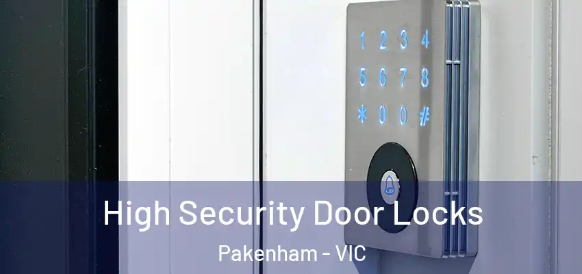  High Security Door Locks Pakenham - VIC