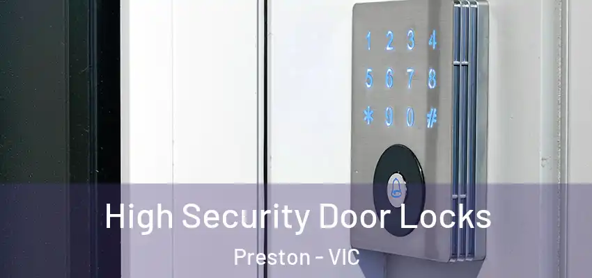 High Security Door Locks Preston - VIC