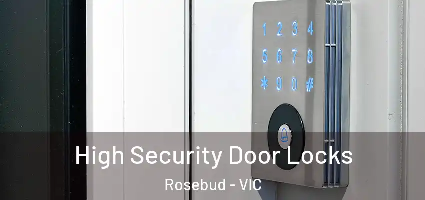 High Security Door Locks Rosebud - VIC