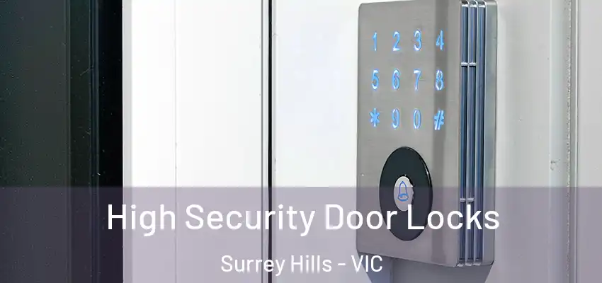 High Security Door Locks Surrey Hills - VIC