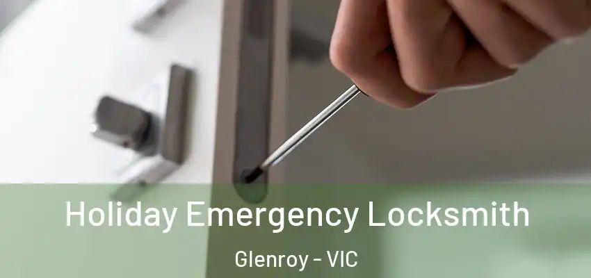 Holiday Emergency Locksmith Glenroy - VIC