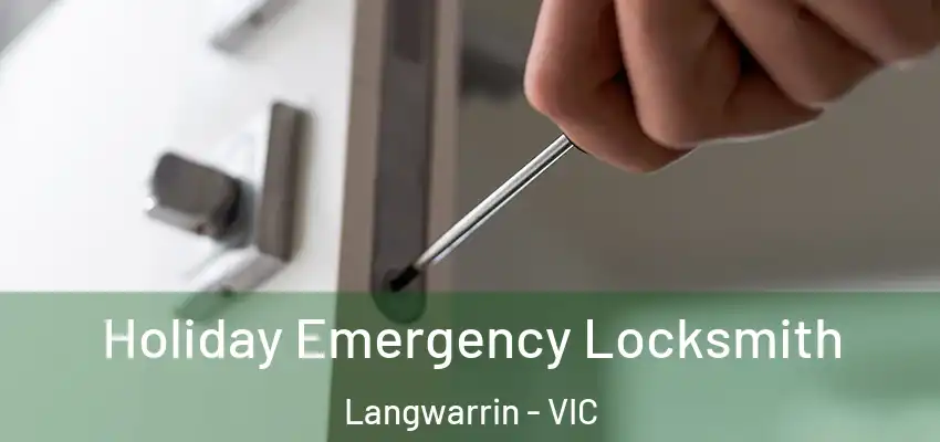  Holiday Emergency Locksmith Langwarrin - VIC
