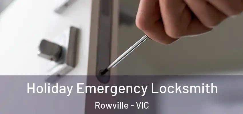 Holiday Emergency Locksmith Rowville - VIC