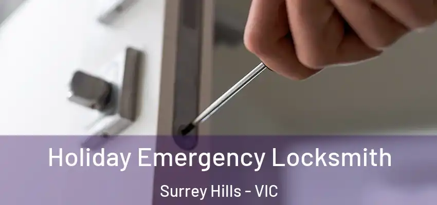 Holiday Emergency Locksmith Surrey Hills - VIC