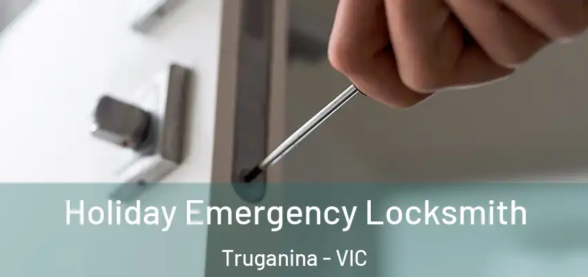 Holiday Emergency Locksmith Truganina - VIC