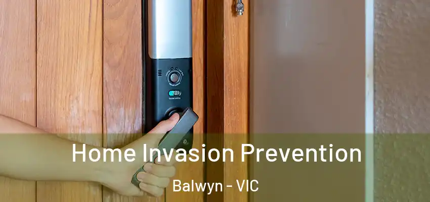 Home Invasion Prevention Balwyn - VIC