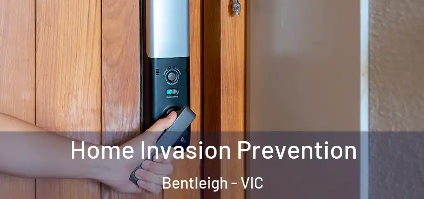 Home Invasion Prevention Bentleigh - VIC