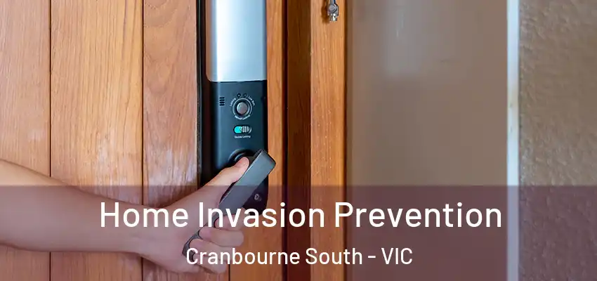 Home Invasion Prevention Cranbourne South - VIC