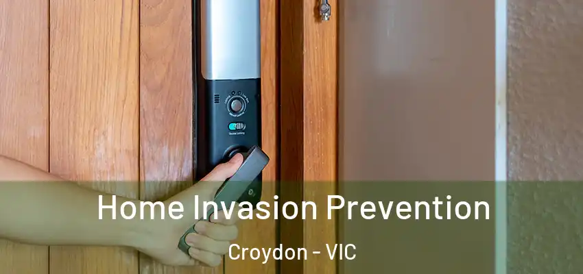 Home Invasion Prevention Croydon - VIC