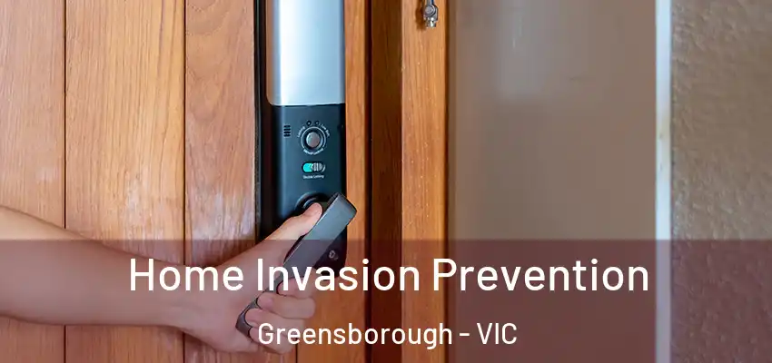 Home Invasion Prevention Greensborough - VIC
