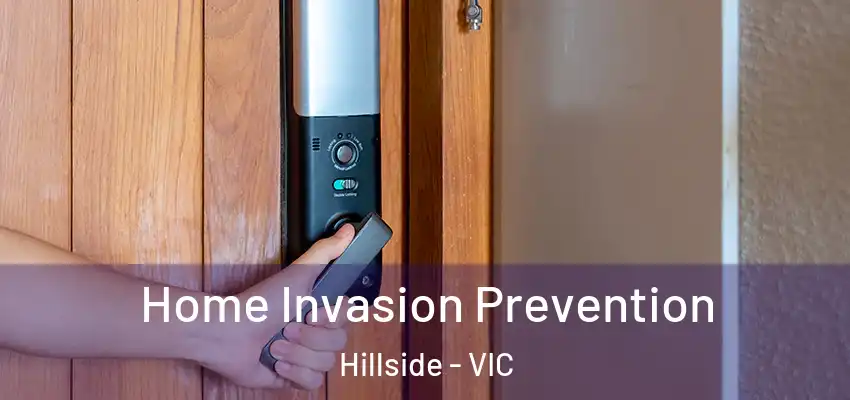 Home Invasion Prevention Hillside - VIC