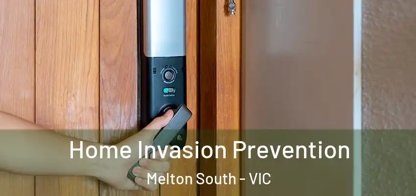 Home Invasion Prevention Melton South - VIC