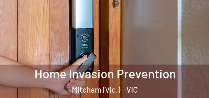 Home Invasion Prevention Mitcham (Vic.) - VIC