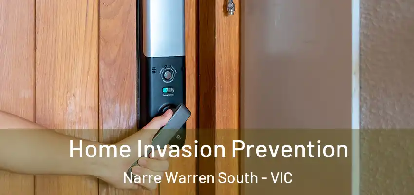  Home Invasion Prevention Narre Warren South - VIC