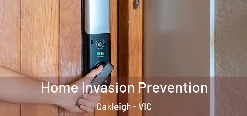 Home Invasion Prevention Oakleigh - VIC
