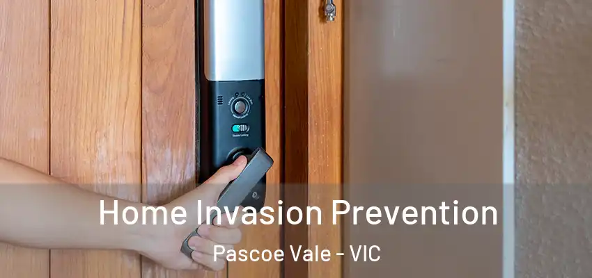  Home Invasion Prevention Pascoe Vale - VIC