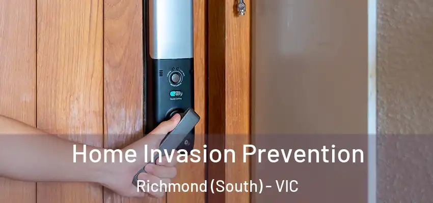 Home Invasion Prevention Richmond (South) - VIC