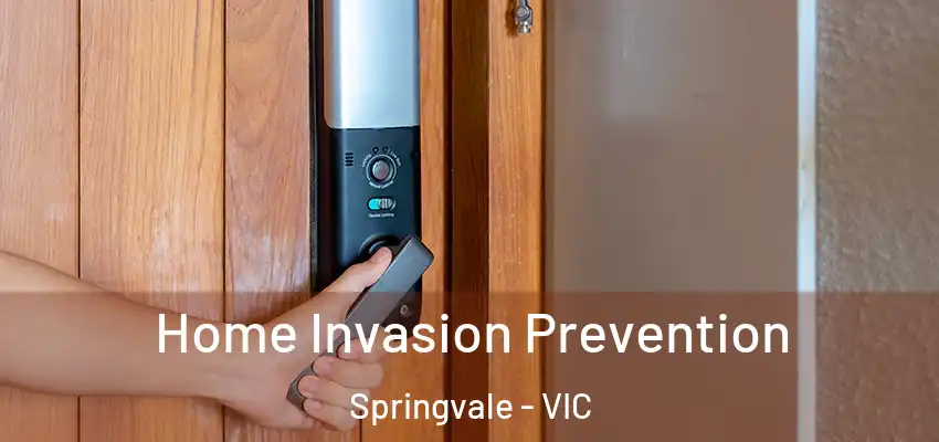 Home Invasion Prevention Springvale - VIC