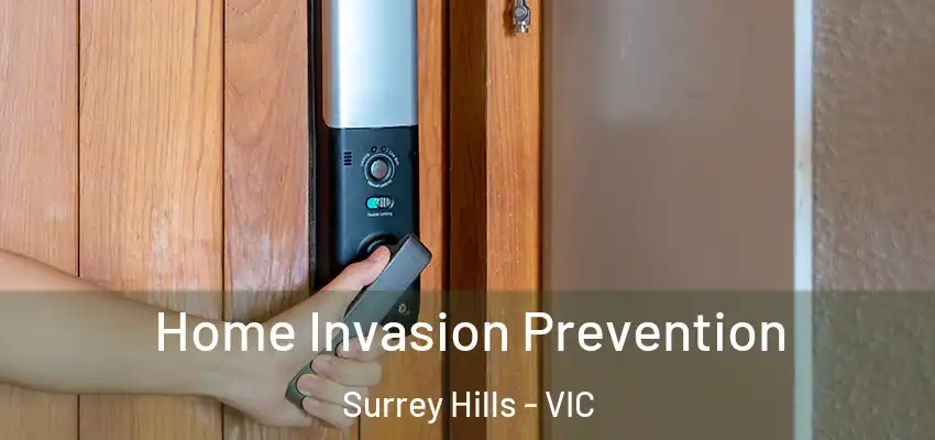 Home Invasion Prevention Surrey Hills - VIC