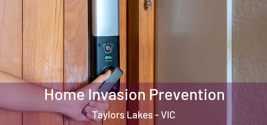 Home Invasion Prevention Taylors Lakes - VIC