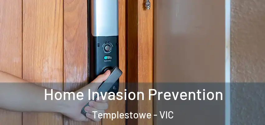  Home Invasion Prevention Templestowe - VIC