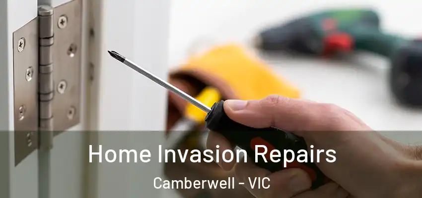 Home Invasion Repairs Camberwell - VIC