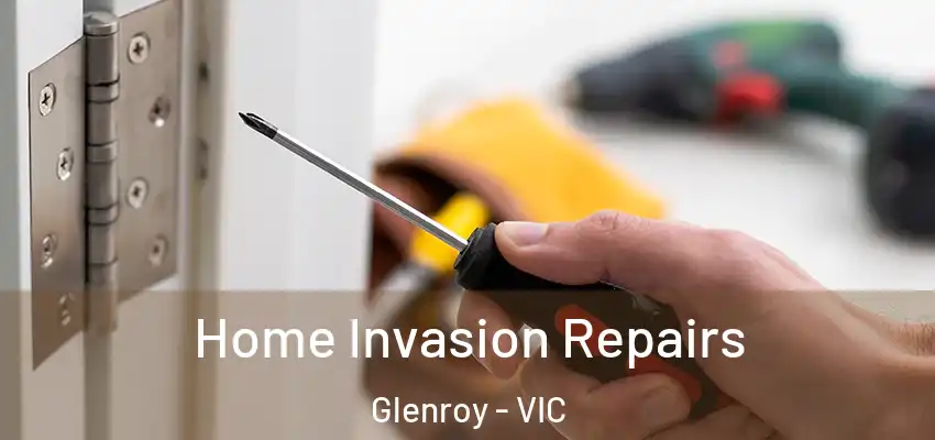 Home Invasion Repairs Glenroy - VIC