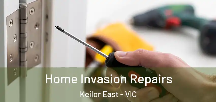  Home Invasion Repairs Keilor East - VIC