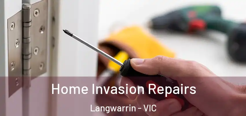  Home Invasion Repairs Langwarrin - VIC