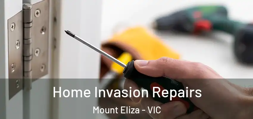 Home Invasion Repairs Mount Eliza - VIC