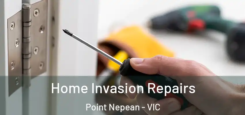 Home Invasion Repairs Point Nepean - VIC