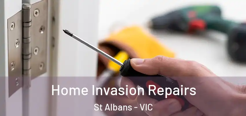 Home Invasion Repairs St Albans - VIC
