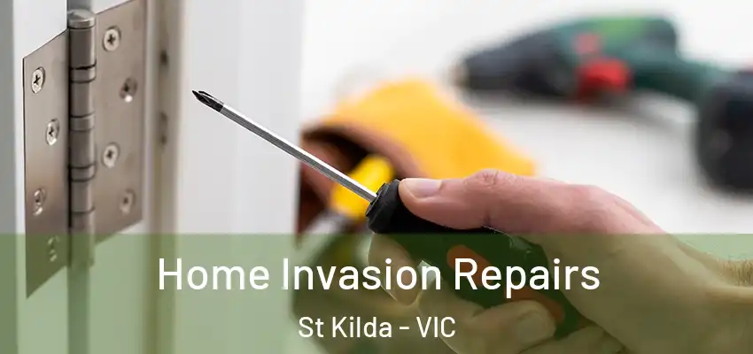 Home Invasion Repairs St Kilda - VIC