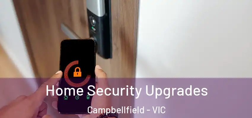 Home Security Upgrades Campbellfield - VIC