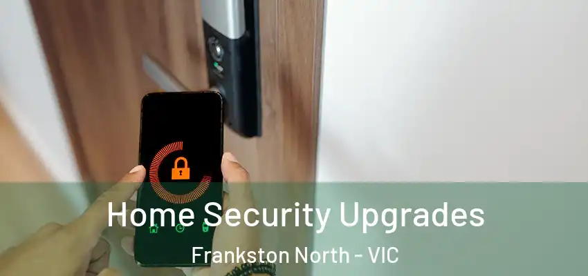 Home Security Upgrades Frankston North - VIC