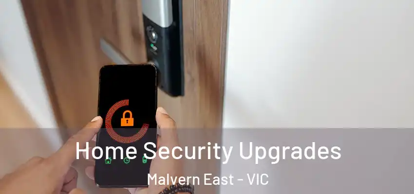 Home Security Upgrades Malvern East - VIC