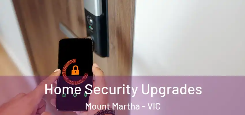 Home Security Upgrades Mount Martha - VIC