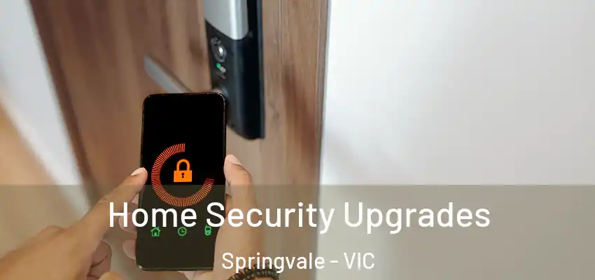 Home Security Upgrades Springvale - VIC