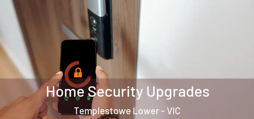 Home Security Upgrades Templestowe Lower - VIC
