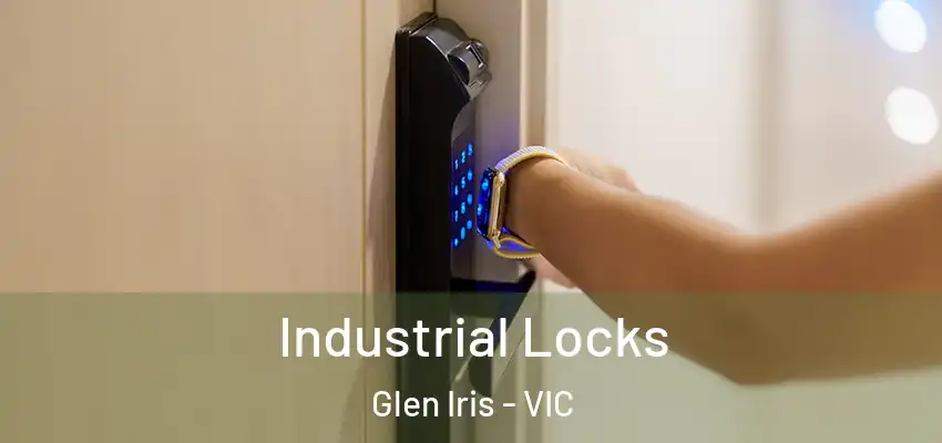 Industrial Locks Glen Iris - VIC