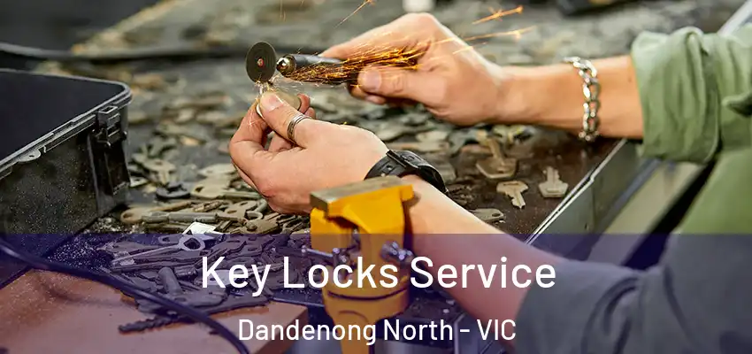 Key Locks Service Dandenong North - VIC