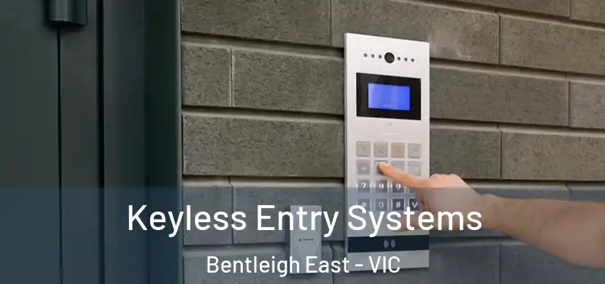 Keyless Entry Systems Bentleigh East - VIC
