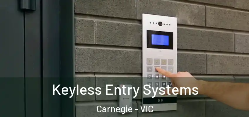 Keyless Entry Systems Carnegie - VIC
