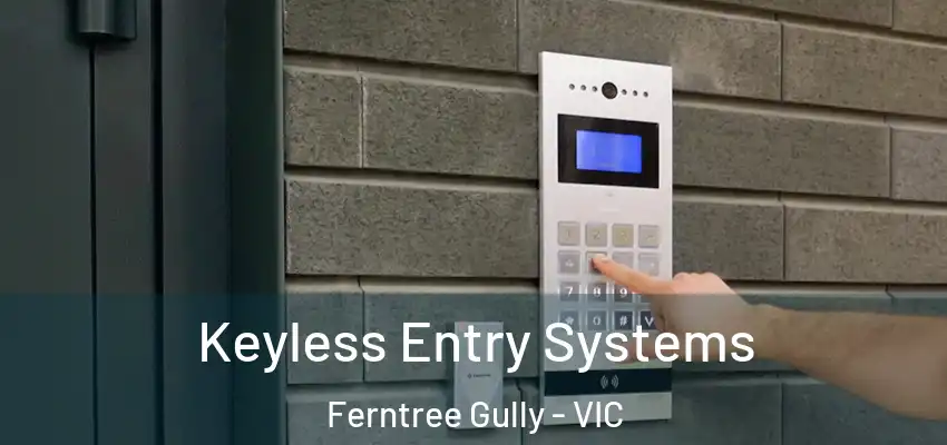 Keyless Entry Systems Ferntree Gully - VIC