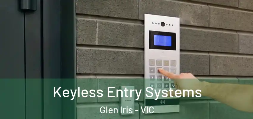 Keyless Entry Systems Glen Iris - VIC