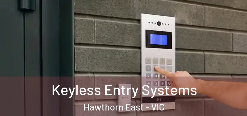Keyless Entry Systems Hawthorn East - VIC