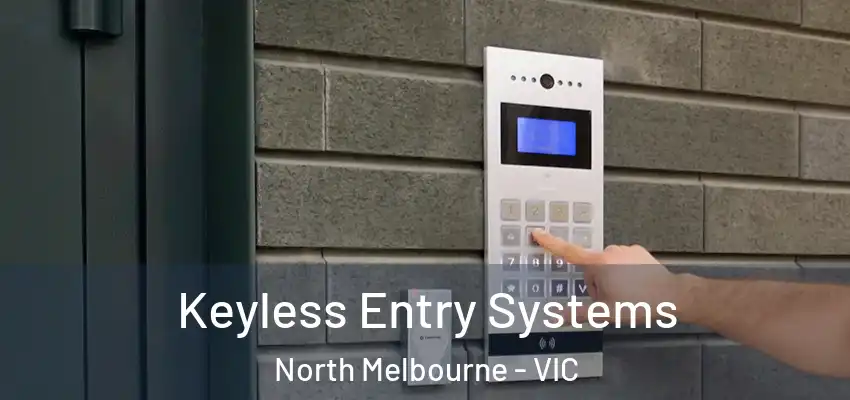 Keyless Entry Systems North Melbourne - VIC