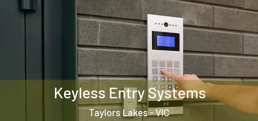 Keyless Entry Systems Taylors Lakes - VIC