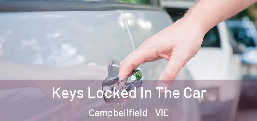  Keys Locked In The Car Campbellfield - VIC