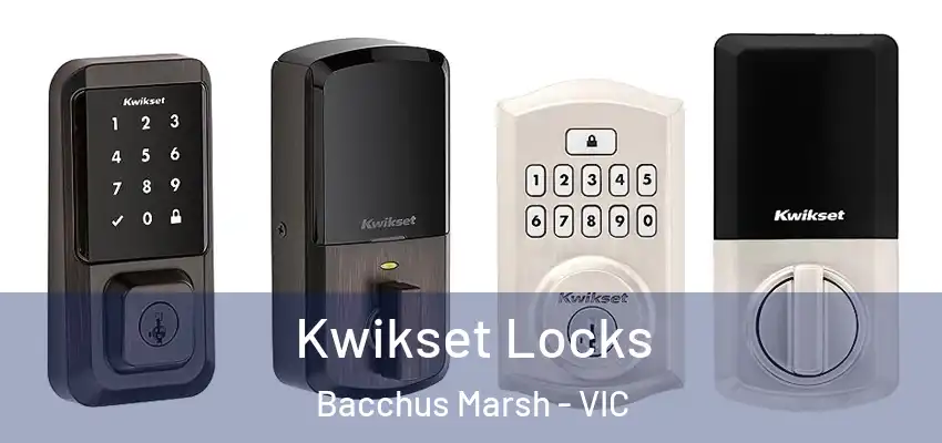 Kwikset Locks Bacchus Marsh - VIC